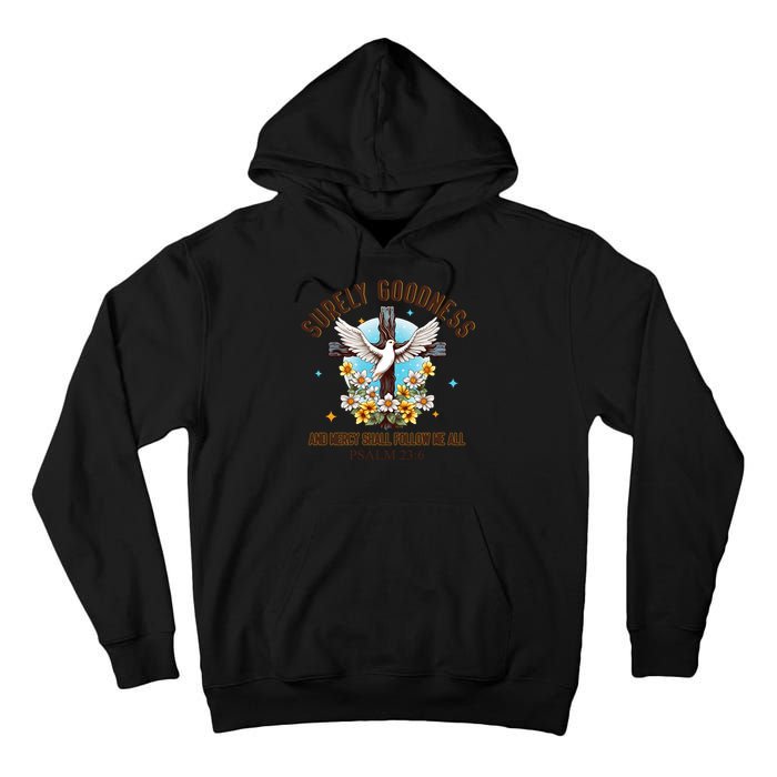 Surely Goodness And Mercy Shall Follow Me - Psalm 23:6 Tall Hoodie