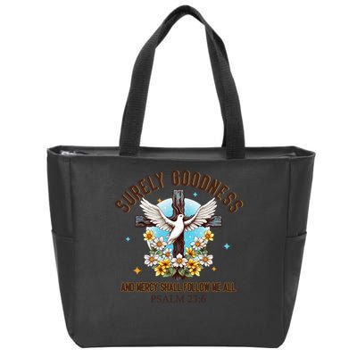 Surely Goodness And Mercy Shall Follow Me - Psalm 23:6 Zip Tote Bag