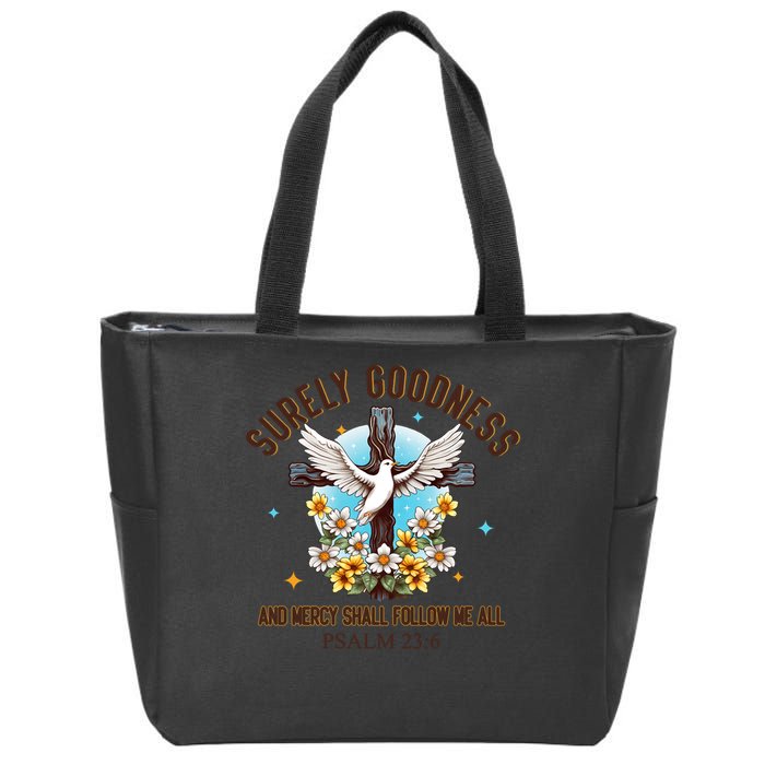 Surely Goodness And Mercy Shall Follow Me - Psalm 23:6 Zip Tote Bag