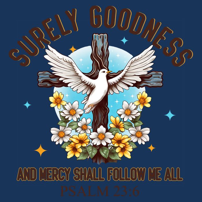 Surely Goodness And Mercy Shall Follow Me - Psalm 23:6 Infant Baby Jersey Bodysuit