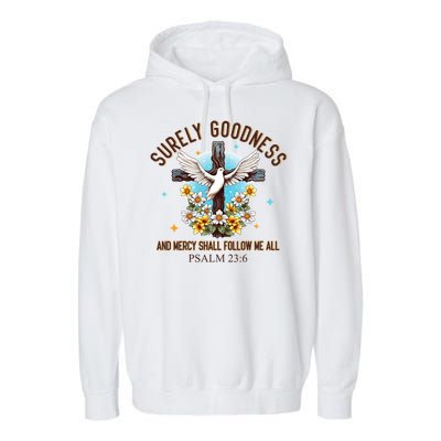 Surely Goodness And Mercy Shall Follow Me - Psalm 23:6 Garment-Dyed Fleece Hoodie