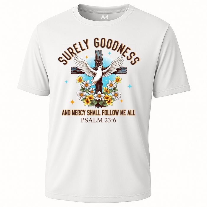 Surely Goodness And Mercy Shall Follow Me - Psalm 23:6 Performance Shirt