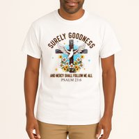 Surely Goodness And Mercy Shall Follow Me - Psalm 23:6 Tall T-Shirt