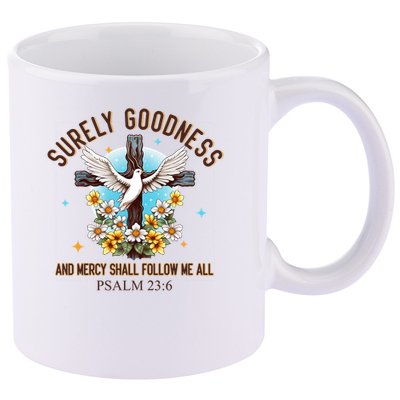 Surely Goodness And Mercy Shall Follow Me - Psalm 23:6 11oz C Handle Ceramic Mug