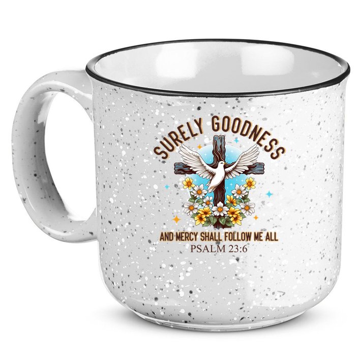 Surely Goodness And Mercy Shall Follow Me - Psalm 23:6 15oz Campfire Ceramic Mug