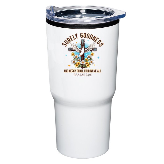 Surely Goodness And Mercy Shall Follow Me - Psalm 23:6 Tumbler