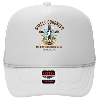 Surely Goodness And Mercy Shall Follow Me - Psalm 23:6 Trucker Hat