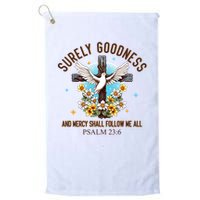 Surely Goodness And Mercy Shall Follow Me - Psalm 23:6 Golf Towel