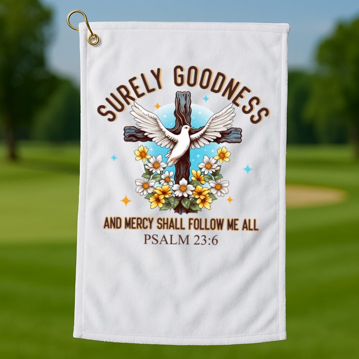 Surely Goodness And Mercy Shall Follow Me - Psalm 23:6 Golf Towel