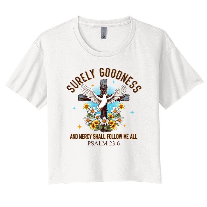 Surely Goodness And Mercy Shall Follow Me - Psalm 23:6 Crop Top