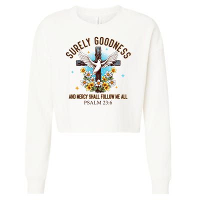 Surely Goodness And Mercy Shall Follow Me - Psalm 23:6 Cropped Pullover Crew