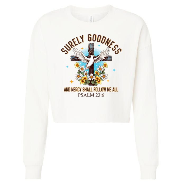 Surely Goodness And Mercy Shall Follow Me - Psalm 23:6 Cropped Pullover Crew