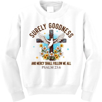 Surely Goodness And Mercy Shall Follow Me - Psalm 23:6 Kids Sweatshirt