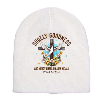 Surely Goodness And Mercy Shall Follow Me - Psalm 23:6 Short Acrylic Beanie