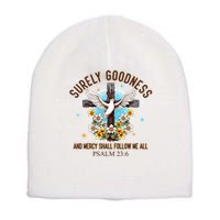 Surely Goodness And Mercy Shall Follow Me - Psalm 23:6 Short Acrylic Beanie