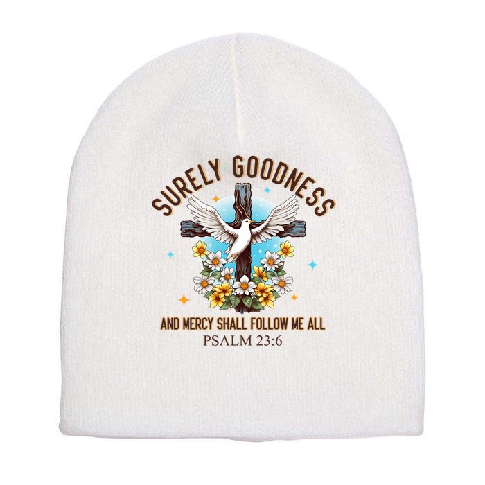 Surely Goodness And Mercy Shall Follow Me - Psalm 23:6 Short Acrylic Beanie