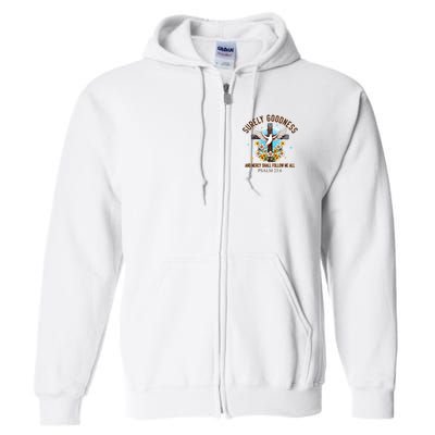 Surely Goodness And Mercy Shall Follow Me - Psalm 23:6 Full Zip Hoodie