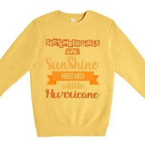 September Girls Are Sunshine Mixed With A Little Hurricane Cool Gift Premium Crewneck Sweatshirt