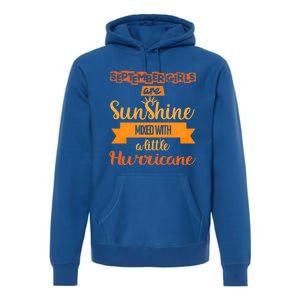 September Girls Are Sunshine Mixed With A Little Hurricane Cool Gift Premium Hoodie