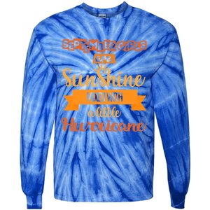 September Girls Are Sunshine Mixed With A Little Hurricane Cool Gift Tie-Dye Long Sleeve Shirt