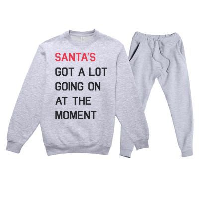 SantaS Got A Lot Going On At The Moment Christmas Holiday Premium Crewneck Sweatsuit Set