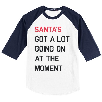 SantaS Got A Lot Going On At The Moment Christmas Holiday Baseball Sleeve Shirt