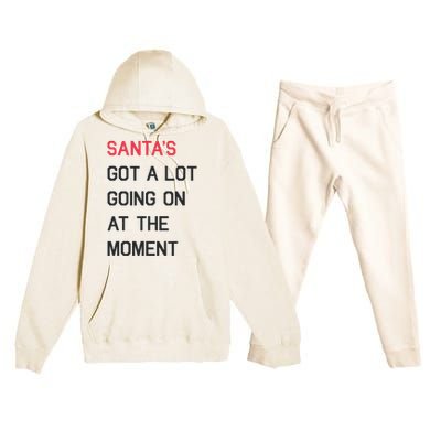 SantaS Got A Lot Going On At The Moment Christmas Holiday Premium Hooded Sweatsuit Set