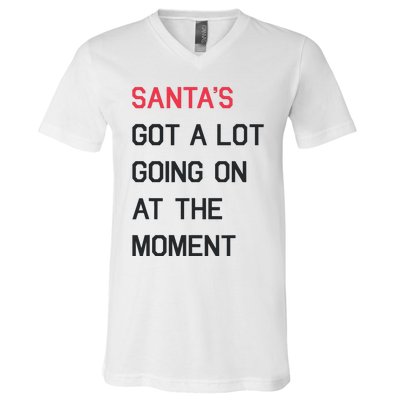 SantaS Got A Lot Going On At The Moment Christmas Holiday V-Neck T-Shirt