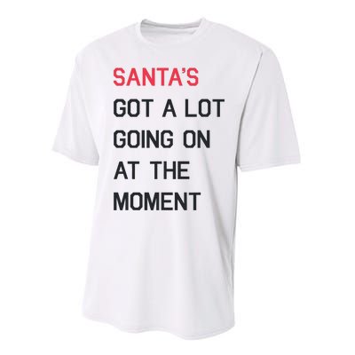 SantaS Got A Lot Going On At The Moment Christmas Holiday Performance Sprint T-Shirt