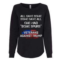 Some Gave All One Had Bone Spurs Veterans Against Trump Womens California Wash Sweatshirt