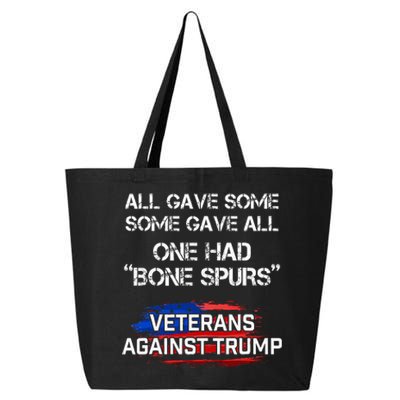 Some Gave All One Had Bone Spurs Veterans Against Trump 25L Jumbo Tote