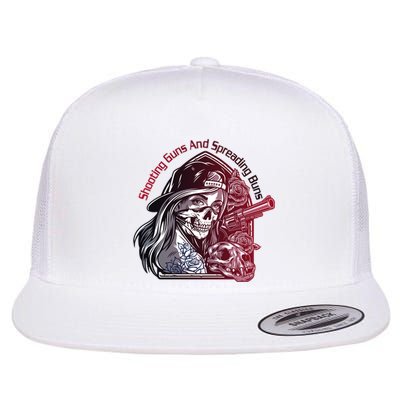 Shooting Guns And Spreading Buns Flat Bill Trucker Hat