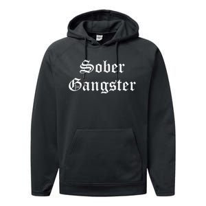 Sober Gangster Aa Na Funny Recovery Gift Performance Fleece Hoodie