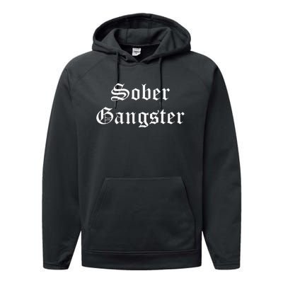 Sober Gangster Aa Na Funny Recovery Gift Performance Fleece Hoodie