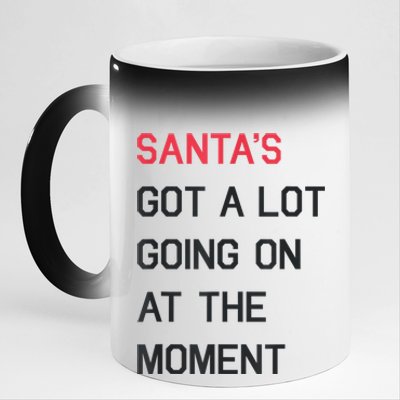 Santas Got A Lot Going On At The Moment Christmas Holiday 11oz Black Color Changing Mug