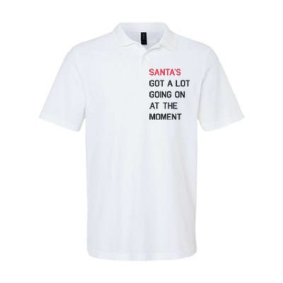 Santas Got A Lot Going On At The Moment Christmas Holiday Softstyle Adult Sport Polo