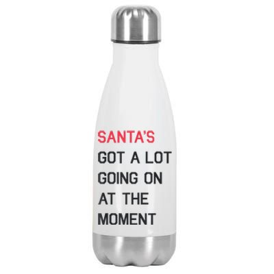 Santas Got A Lot Going On At The Moment Christmas Holiday Stainless Steel Insulated Water Bottle