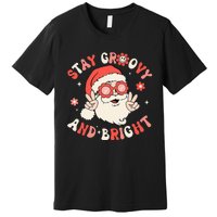 Stay Groovy And Bright Santa Xmas Retro Christmas Premium T-Shirt