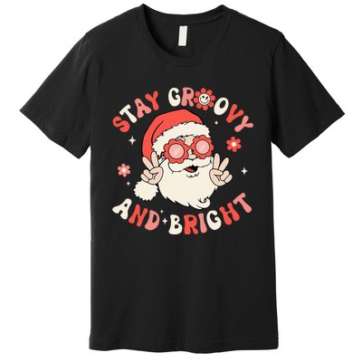 Stay Groovy And Bright Santa Xmas Retro Christmas Premium T-Shirt