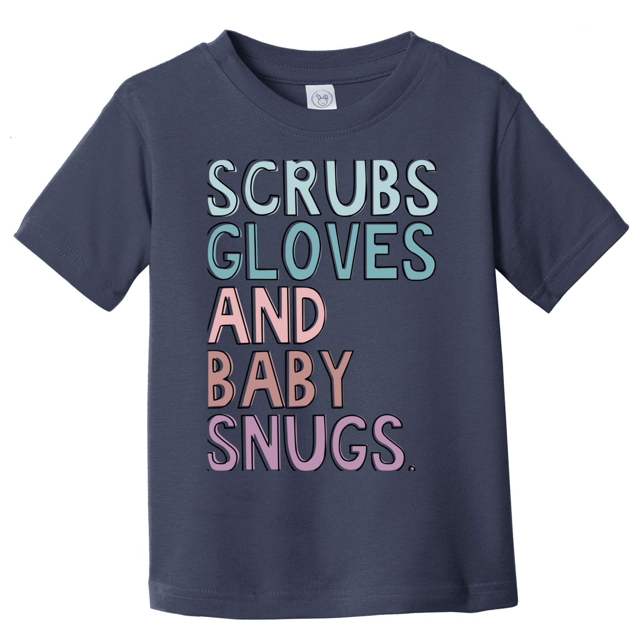 Scrubs Gloves And Baby Snugs Toddler T-Shirt