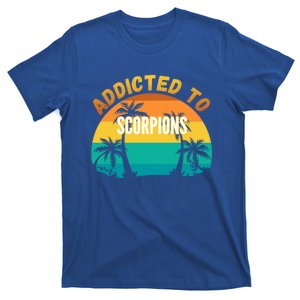 Scorpions Gift Addicted To Scorpions Meaningful Gift T-Shirt