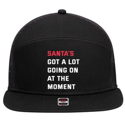 SantaS Got A Lot Going On At The Moment Christmas Holiday 7 Panel Mesh Trucker Snapback Hat