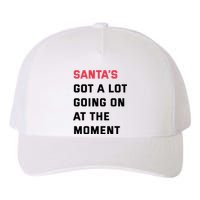 SantaS Got A Lot Going On At The Moment Christmas Holiday Yupoong Adult 5-Panel Trucker Hat