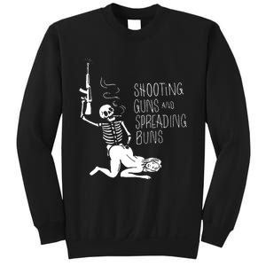 Shooting Guns And Spreading Buns Sweatshirt