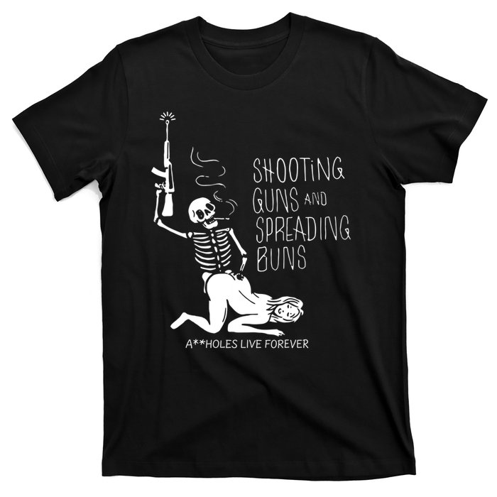 Shooting Guns And Spreading Buns T-Shirt