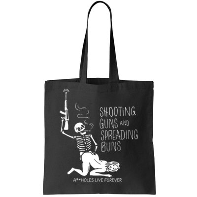 Shooting Guns And Spreading Buns Tote Bag