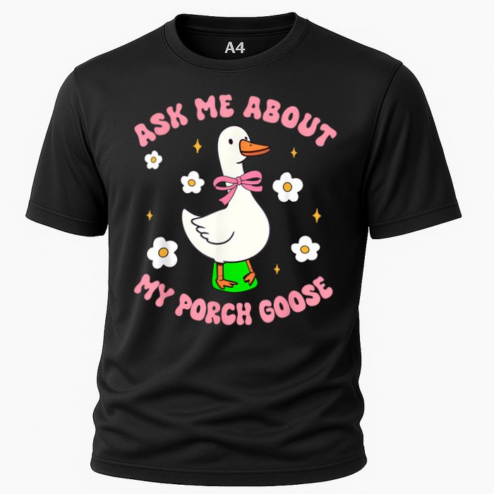 Silly Goose Ask Me About My Porch Goose Funny Goose Lover Cooling Performance Crew T-Shirt