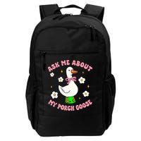 Silly Goose Ask Me About My Porch Goose Funny Goose Lover Backpack