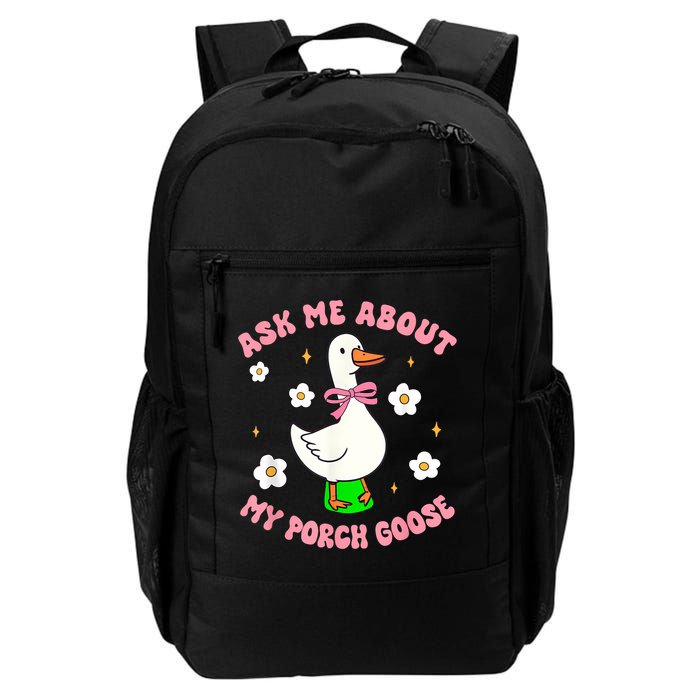 Silly Goose Ask Me About My Porch Goose Funny Goose Lover Backpack