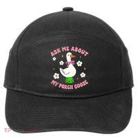 Silly Goose Ask Me About My Porch Goose Funny Goose Lover 7-Panel Snapback Hat